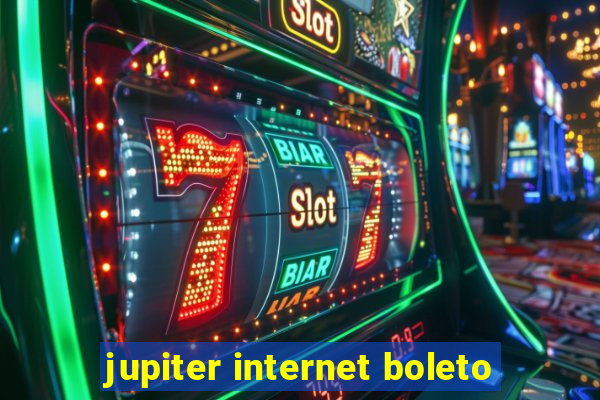 jupiter internet boleto